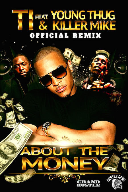 T.I. ft. Young Thug & Killer Mike – About The Money (Remix) (音乐)