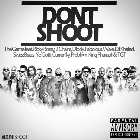 The Game与Rick Ross, 2 Chainz, Diddy, Fabolous, Wale等10多位歌手合作新歌Don’t Shoot (音乐)