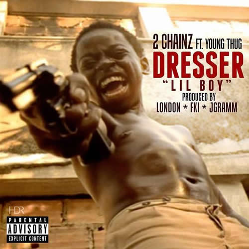2 Chainz与Young Thug合作新歌Dresser (Lil Boy) (音乐)