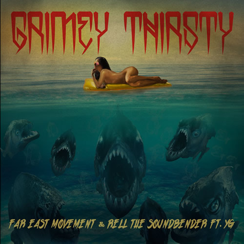 Far East Movement与YG合作新单曲Grimey Thirsty (音乐) 