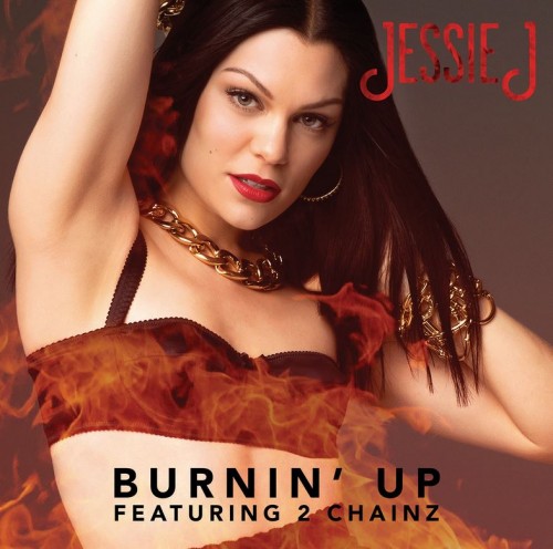Jessie J联合2 Chainz新专辑单曲Burnin’ Up (音乐)