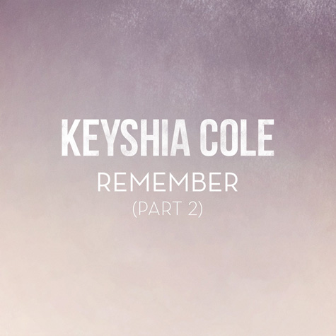 Keyshia Cole放出新专辑豪华版歌曲Remember (Part 2) (音乐)