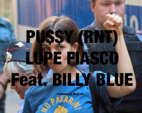Lupe Fiasco与Billy Blue合作最新歌曲Pu$$y (音乐)