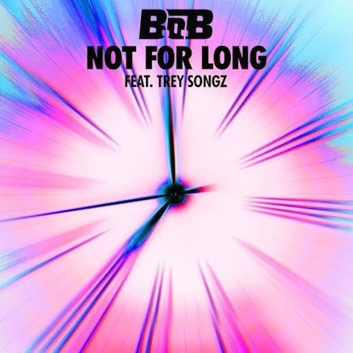 B.o.B与Trey Songz合作新专辑单曲Not For Long (音乐)