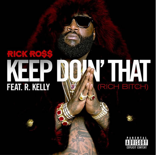 Rick Ross与R. Kelly合作新专辑单曲Keep Doin That (Rich Bitch) (音乐)