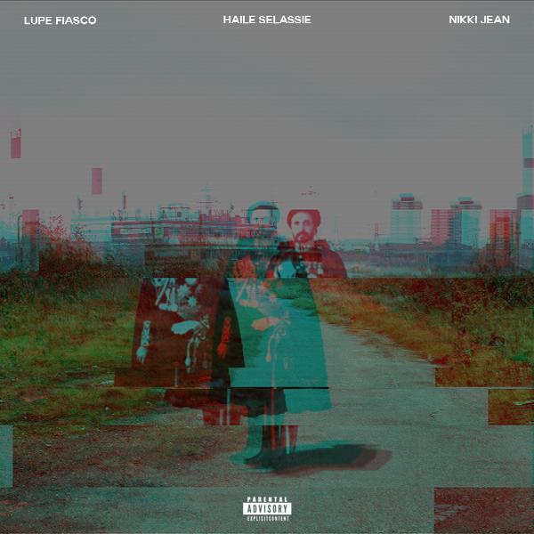 Lupe Fiasco与Nikki Jean合作新歌Haile Selassie (音乐)