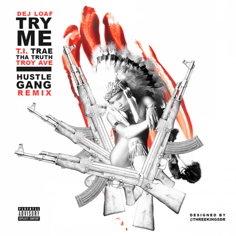 T.I., Trae Tha Truth, & Troy Ave 新歌 Try Me (Hustle Gang Remix) (音乐)