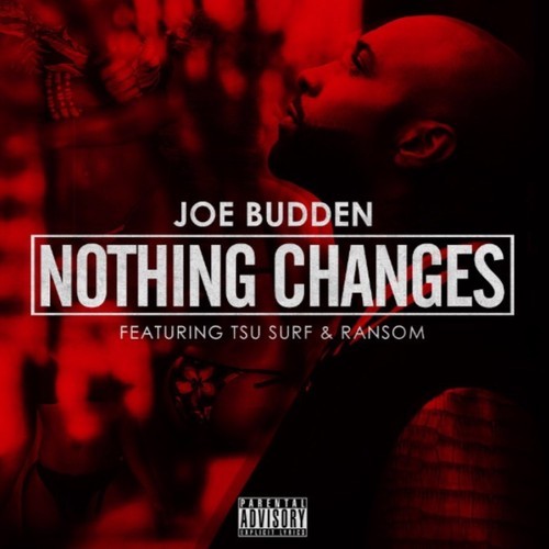 Joe Budden ft. Tsu Surf & Ransom – Nothing Changes (音乐)