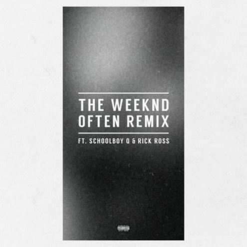 The Weeknd Ft. ScHoolboy Q & Rick Ross – Often (Remix) (音乐)
