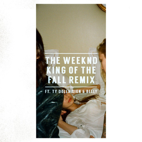 The Weeknd Ft. Ty Dolla $ign & Belly – King of the Fall (Remix) (音乐)