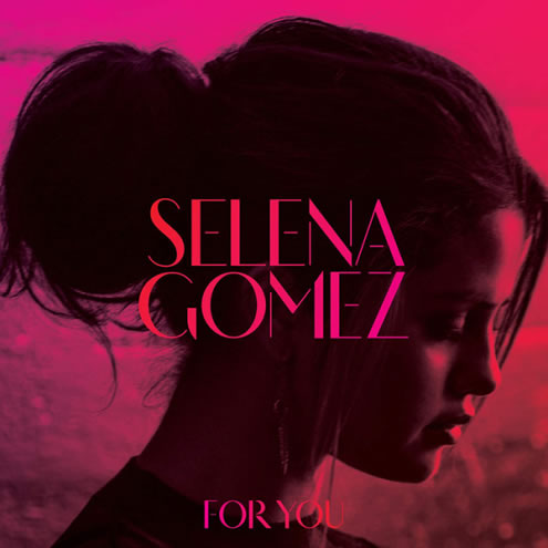 Hip Pop: Selena Gomez – For You (新专辑下载) (iTunes)