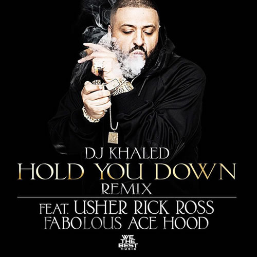 DJ Khaled Ft. Usher, Rick Ross, Fabolous & Ace Hood – Hold You Down (Remix) (音乐)