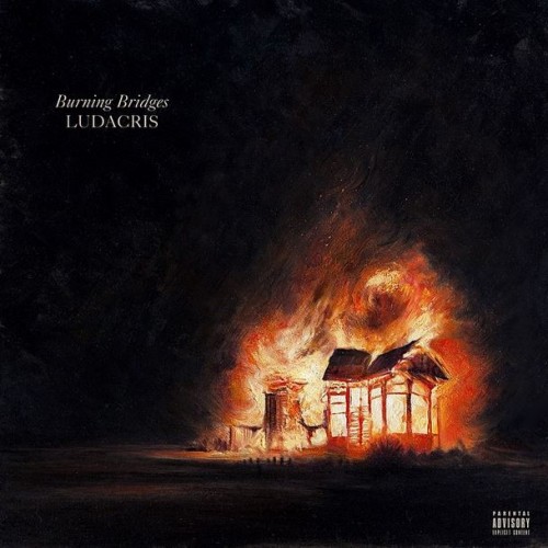 燃烧中..Ludacris发布最新EP：Burning Bridges封面 (图片)