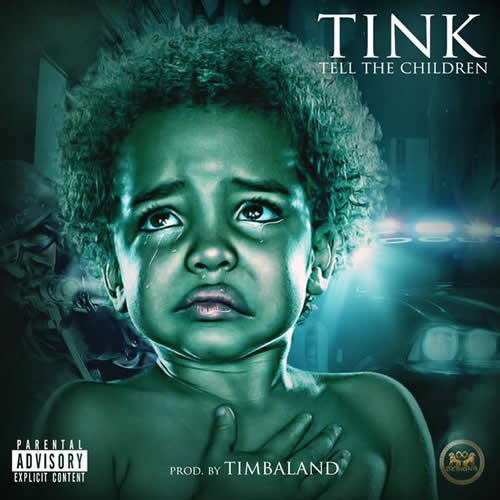 Timbaland为女徒弟Tink制作的新歌Tell The Children (音乐)
