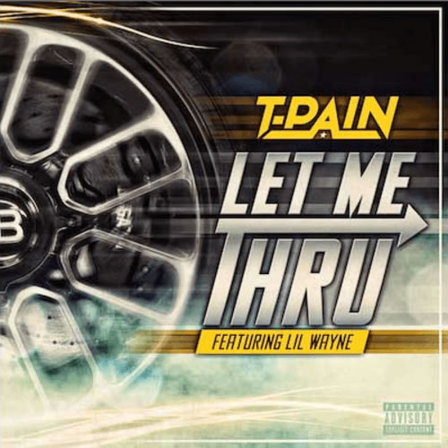 T Pain Ft. Lil Wayne – Let Me Thru [CDQ] (音乐)