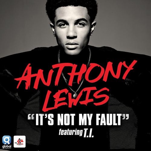 T.I.客串17岁的Anthony Lewis新歌It’s Not My Fault (音乐)
