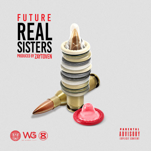 Future发布了新歌Real Sisters..封面很有内涵, 连环“套” (音乐)
