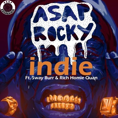 ASAP Rocky联合Rich Homie Quan, Sway Burr新歌Indie (音乐)