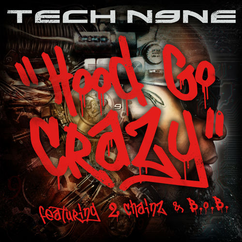 Tech N9ne x B.o.B x 2 Chainz – Hood Go Crazy (更新/CDQ版)