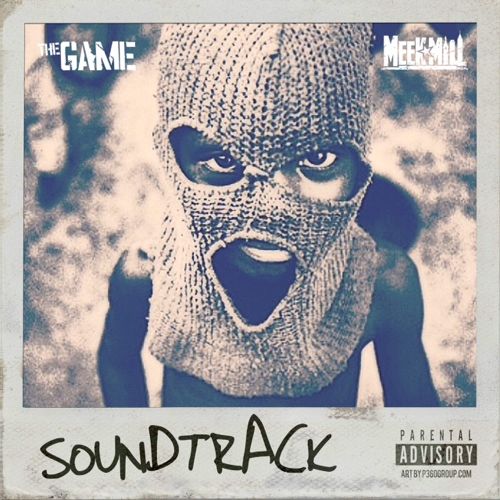 The Game联合Meek Mill新歌The Soundtrack (音乐)