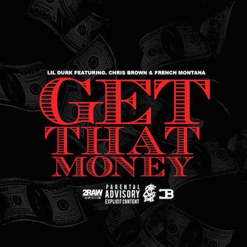 Lil Durk Ft. French Montana & Chris Brown – Get That Money (音乐)