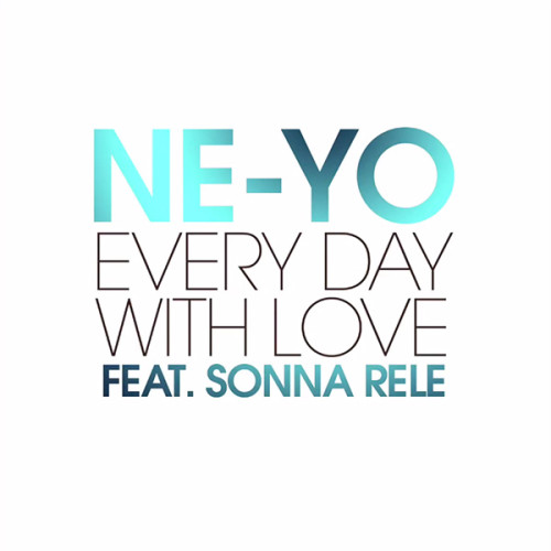 Ne Yo Ft. Sonna Rele – Every Day With Love (音乐)