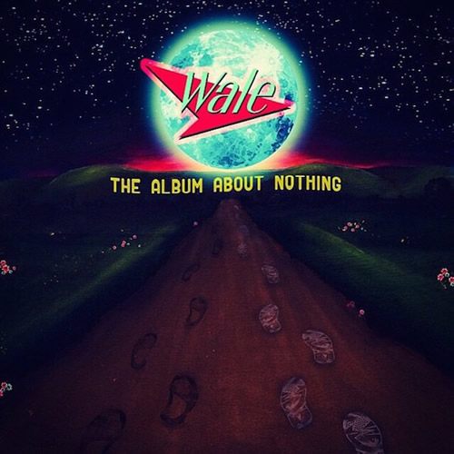 用手写的..Wale新专辑The Album About Nothing封面和歌曲名单公布 (图片)