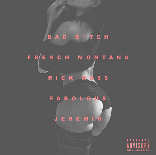 BAD BITCH!! French Montana与Rick Ross, Fabolous & Jeremih新歌..封面很bad!(音乐)