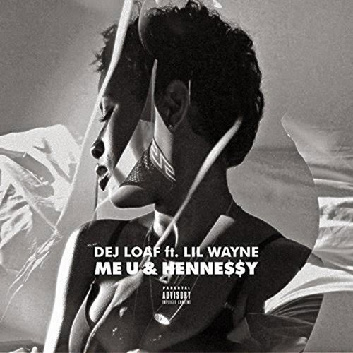 Lil Wayne加入DeJ Loaf歌曲Me U & Hennessy的官方Remix (音乐)