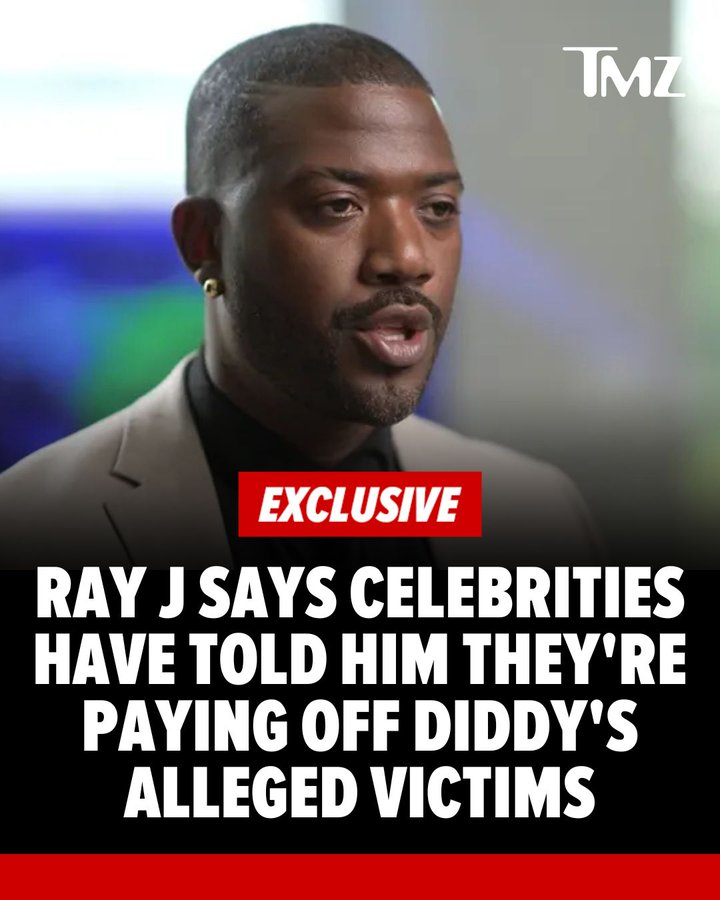 Ray J 曝很多知名名人怕与Diddy官司被查，支付受害者封口费