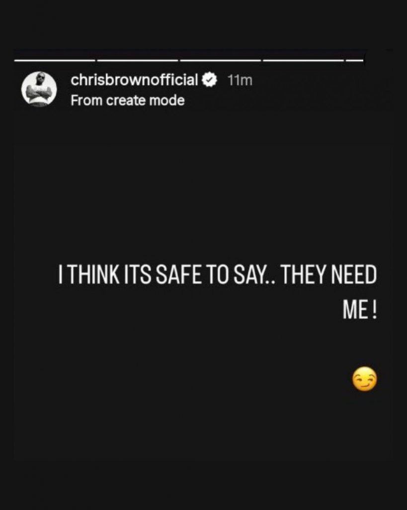 Chris Brown对中场秀观后感：“可以肯定地说……他们需要我！”
