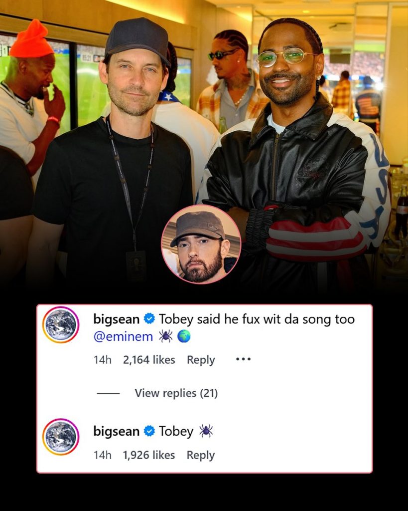 Big Sean喷到蜘蛛侠Tobey：告诉阿姆，Tobey喜欢Tobey这首歌